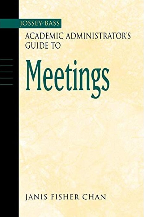 The Jossey-Bass Academic Administrator's Guide To Meetings-..