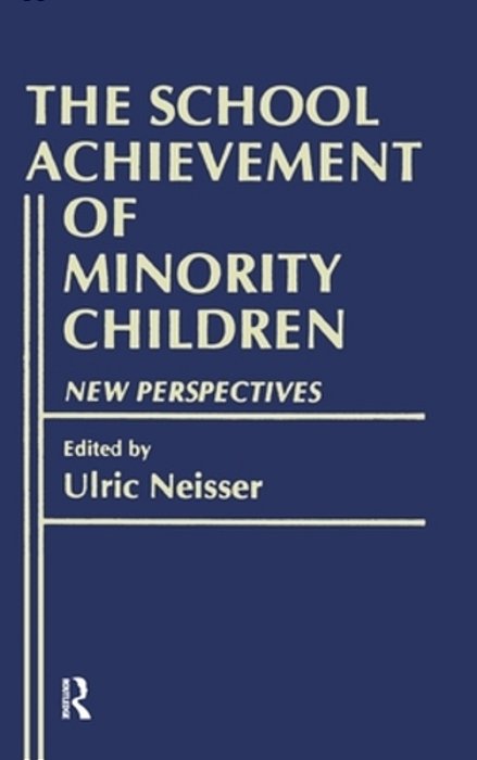 The School Achievement Of Minority Children: New Perspectives-..