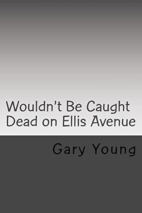 Wouldn't Be Caught Dead On Ellis Avenue: A Mikalewski And Benchley Mystery-..