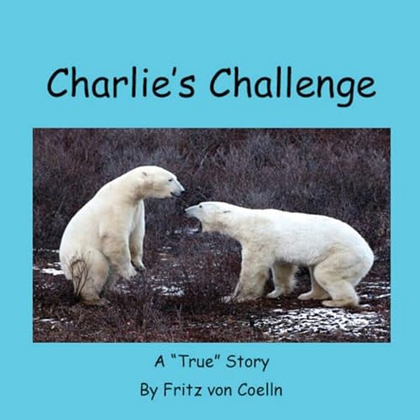 Charlie's Challenge: My Confrontation With Charlie Is A True Story-..