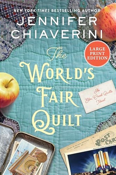 The World's Fair Quilt: An Elm Creek Quilts Novel-..