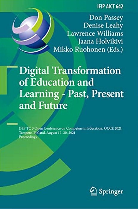 Digital Transformation Of Education And Learning - Past, Present And Future: Ifip Tc 3 Open Conference On Computers In Education, Occe 2021, Tampere,-..