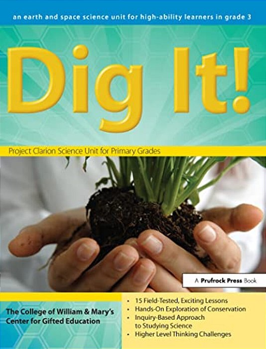 Dig It!: An Earth And Space Science Unit For High-Ability Learners In Grade 3-..