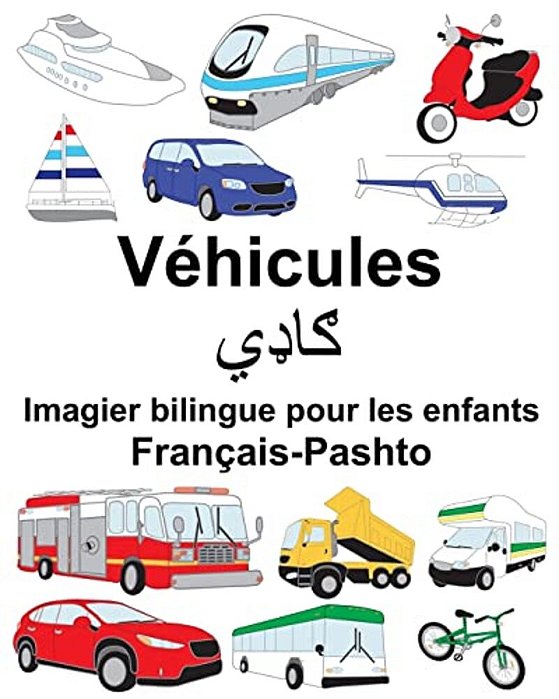 Français-Pashto Véhicules Imagier Bilingue Pour Les Enfants-..