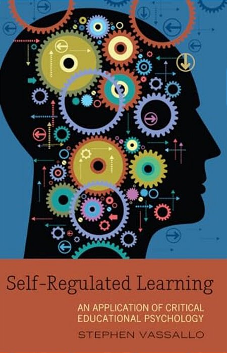 Self-Regulated Learning: An Application Of Critical Educational Psychology-..