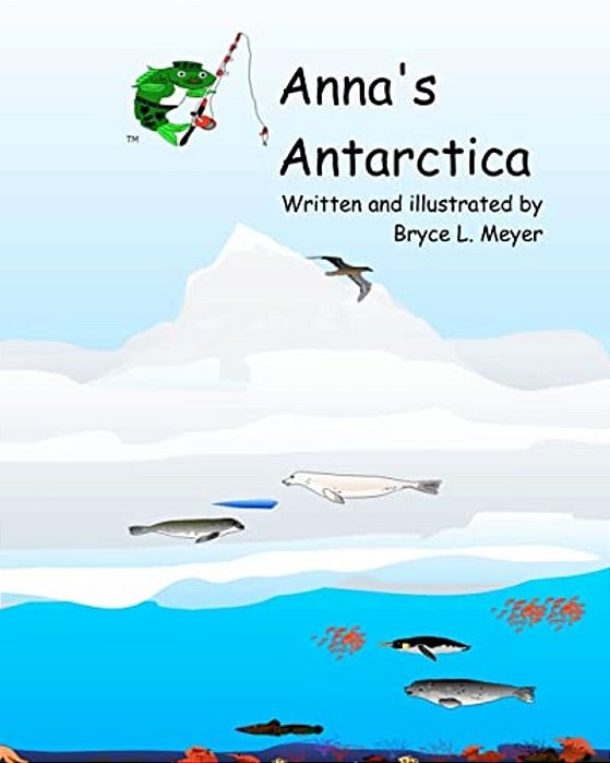 Anna's Antarctica: A Combat-Fishing(tm) Book-..