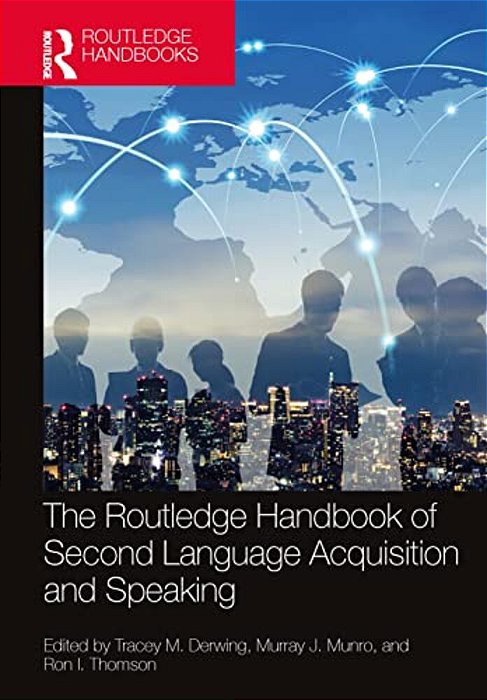 The Routledge Handbook Of Second Language Acquisition And Speaking-..