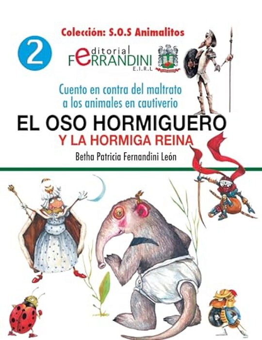 El Oso Hormiguero Y La Hormiga Reina: Cuento En Contra Del Maltrato A Los Animales En Cautiverio-..