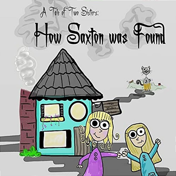 A Tale Of Two Sisters: How Saxton Was Found-..