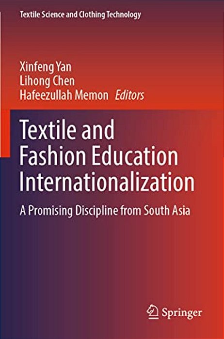Textile And Fashion Education Internationalization: A Promising Discipline From South Asia-..