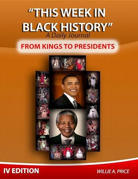 This Week In Black History: From Kings To Presidents-..