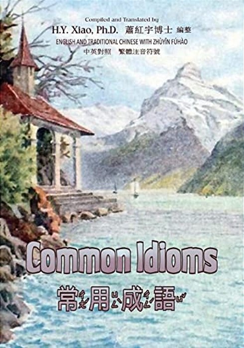 Common Idioms (Traditional Chinese): 02 Zhuyin Fuhao (Bopomofo) Paperback B&w-..