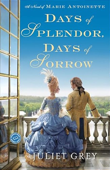 Days Of Splendor, Days Of Sorrow: A Novel Of Marie Antoinette-..