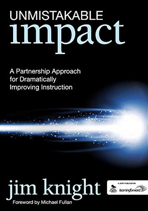 Unmistakable Impact: A Partnership Approach For Dramatically Improving Instruction-..