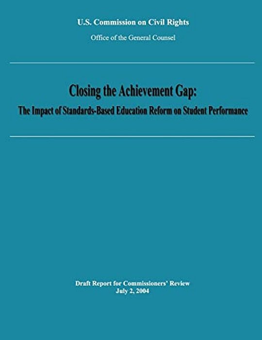 Closing The Achievement Gap: The Impact Of Standards-Based Education Reform On Student Performance-..