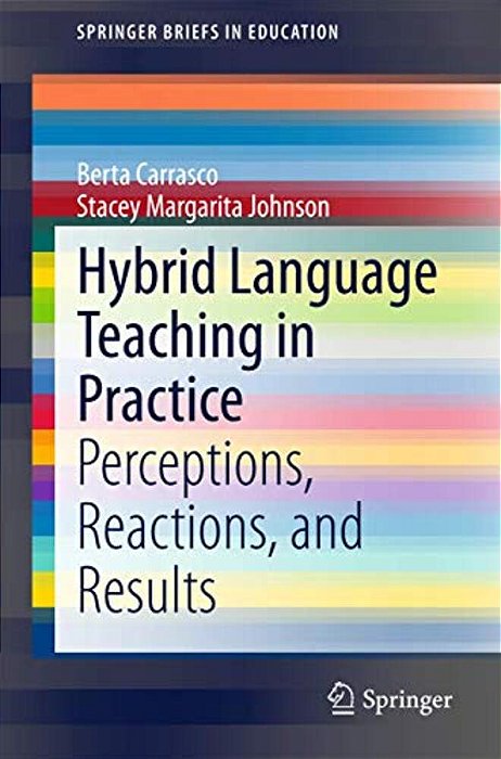 Hybrid Language Teaching In Practice: Perceptions, Reactions, And Results-..