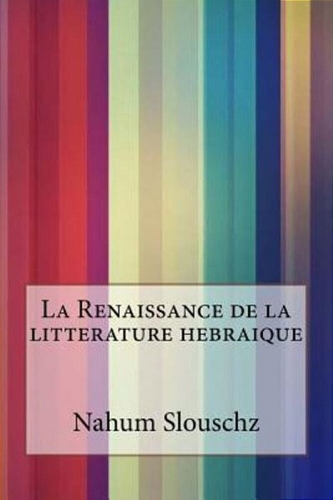 La Renaissance De La Litterature Hebraique-..