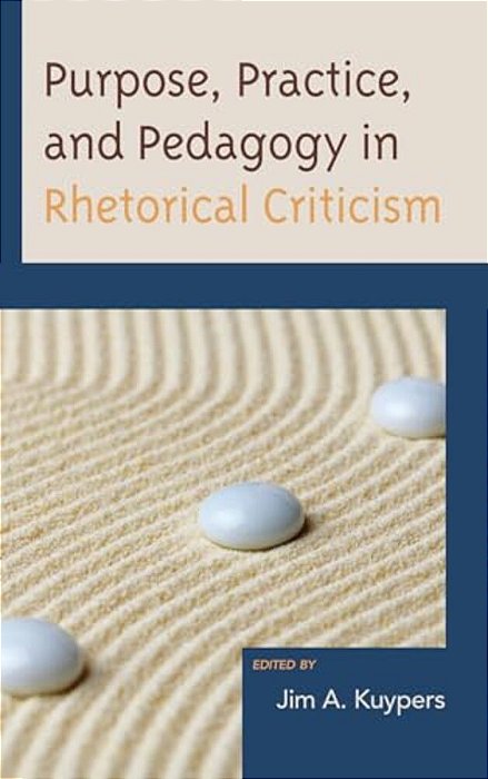 Purpose, Practice, And Pedagogy In Rhetorical Criticism-..