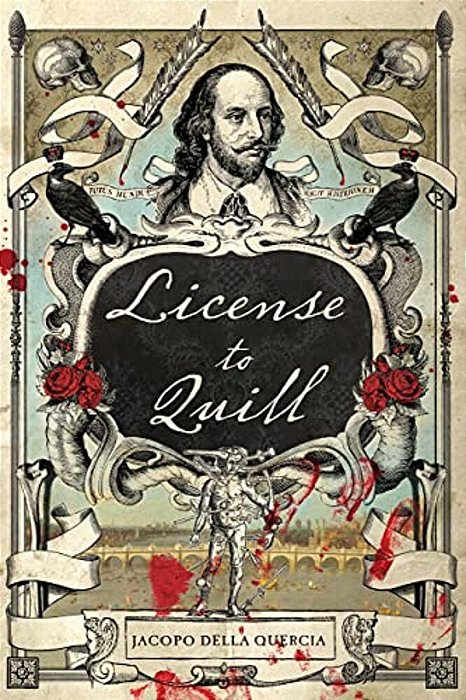 License To Quill: A Novel Of Shakespeare & Marlowe-..
