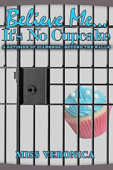 Believe Me... It's No Cupcake-..