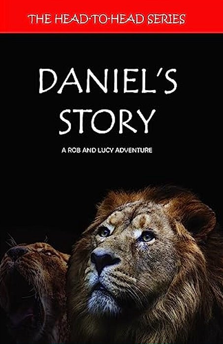 Daniels Story: A Rob And Lucy Adventure-..