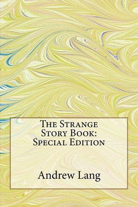 The Strange Story Book: Special Edition-..