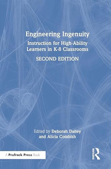 Engineering Ingenuity: Instruction For High-Ability Learners In K-8 Classrooms-..