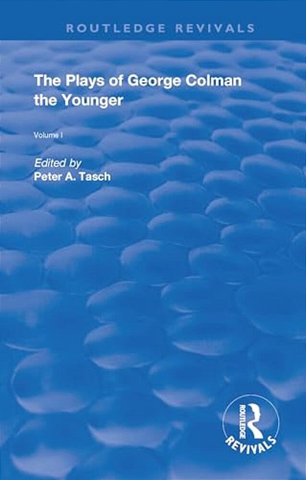The Plays Of George Colman The Younger: Volume 1-..