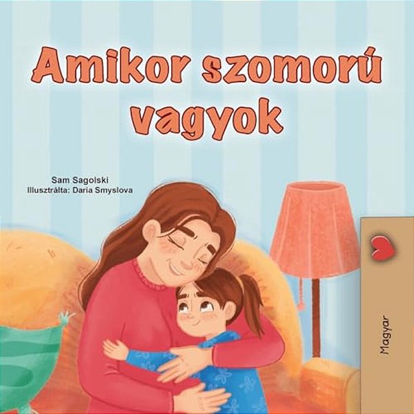 When I Am Gloomy (Hungarian Children's Book)-..