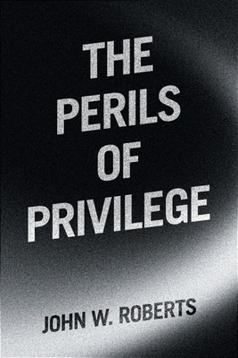The Perils Of Privilege-..
