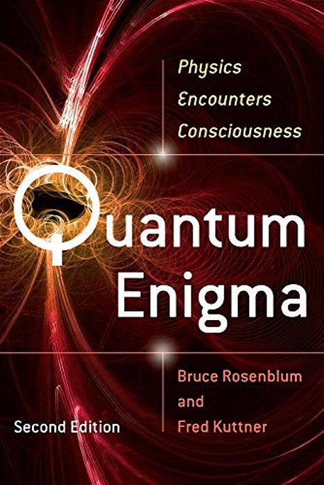 Quantum Enigma: Physics Encounters Consciousness-..