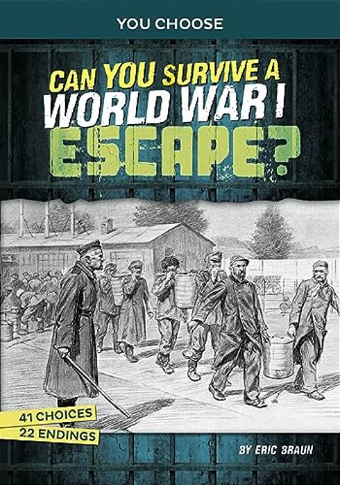 Can You Survive A World War I Escape?: An Interactive History Adventure-..