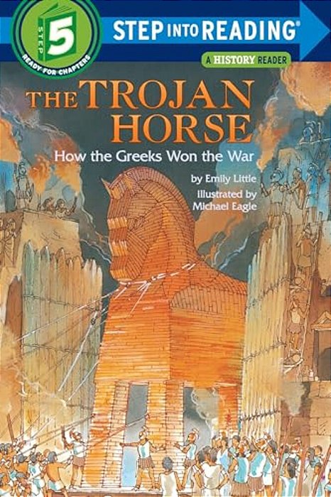 The Trojan Horse: How The Greeks Won The War-..