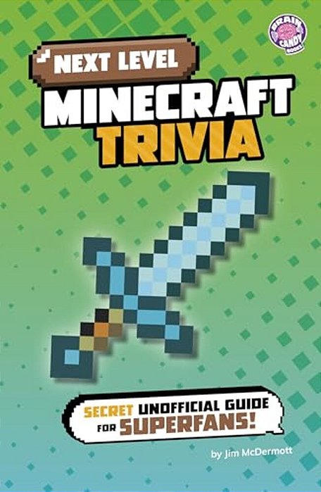 Next Level Minecraft Trivia: Secret Unofficial Guide For Superfans!-..