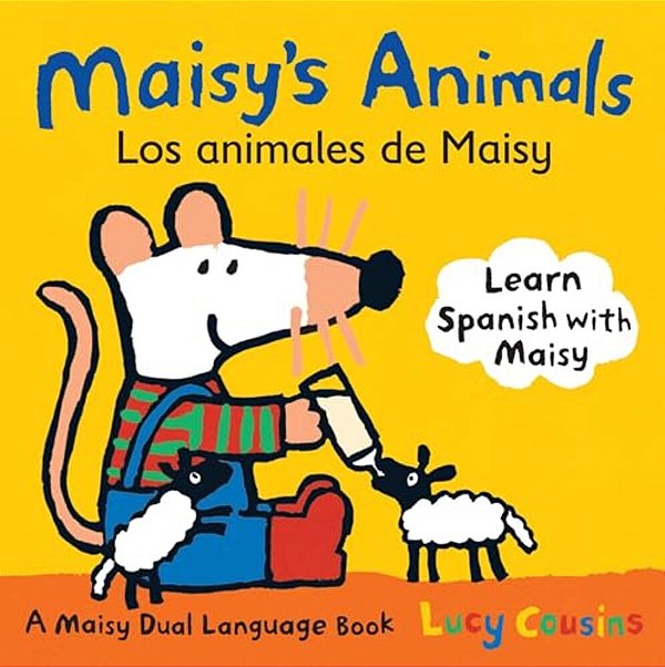 Maisy's Animals Los Animales De Maisy: A Maisy Dual Language Book (Maisy The Mouse's English-Spanish Board Book For Toddlers, Preschoolers, And Kids A-..