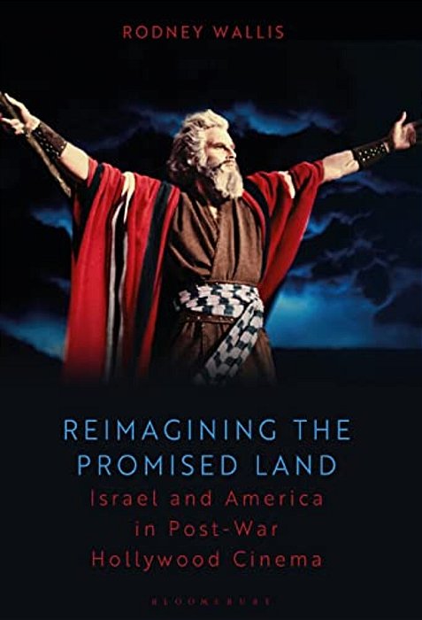 Reimagining The Promised Land: Israel And America In Post-War Hollywood Cinema-..