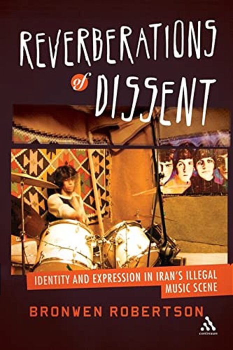 Reverberations Of Dissent: Identity And Expression In Iran's Illegal Music Scene-..