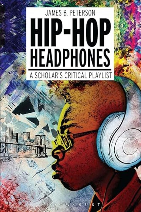 Hip Hop Headphones: A Scholar's Critical Playlist-..