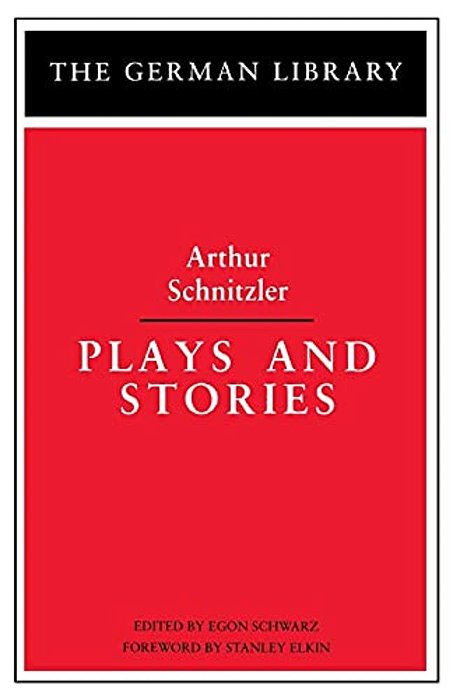 Plays And Stories: Arthur Schnitzler-..