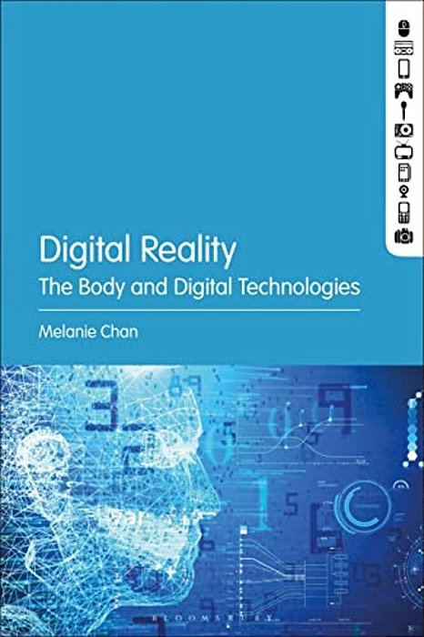 Digital Reality: The Body And Digital Technologies-..
