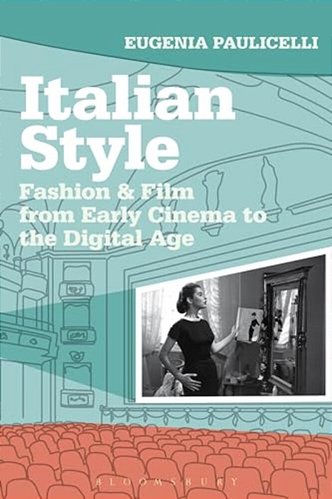 Italian Style: Fashion & Film From Early Cinema To The Digital Age-..