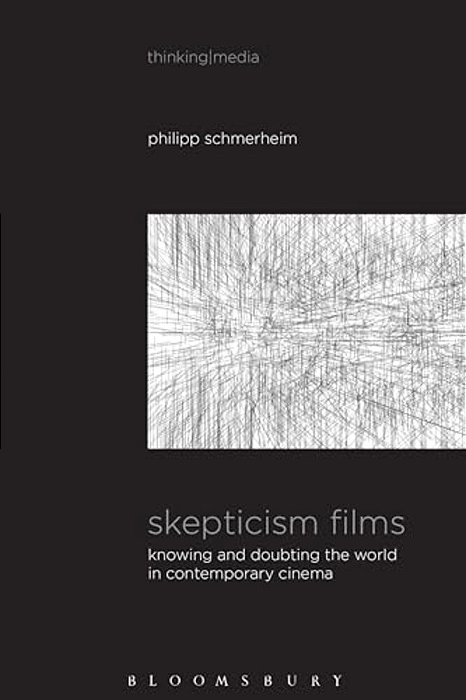 Skepticism Films: Knowing And Doubting The World In Contemporary Cinema-..