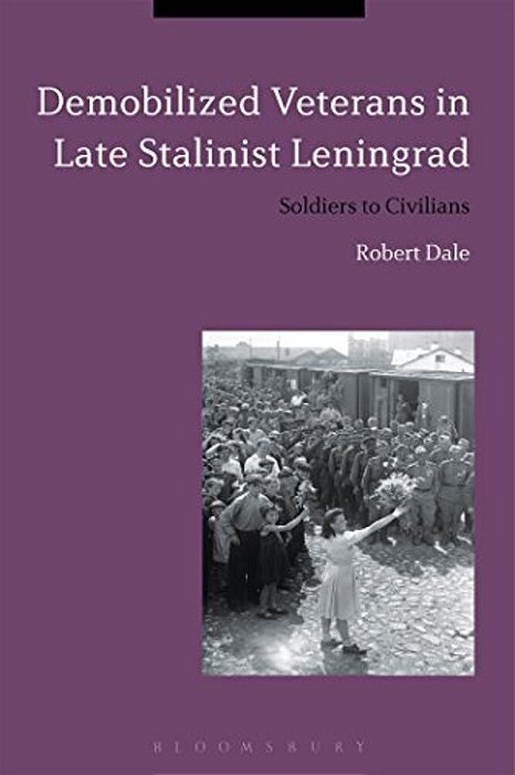 Demobilized Veterans In Late Stalinist Leningrad-..