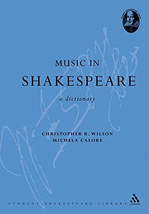 Music In Shakespeare: A Dictionary-..