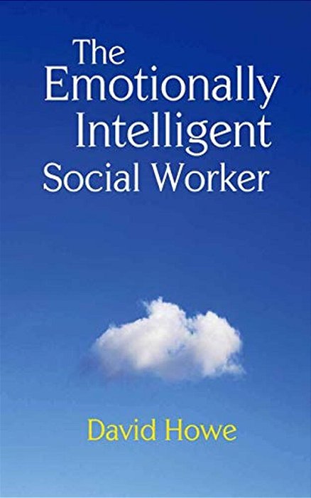 The Emotionally Intelligent Social Worker-..