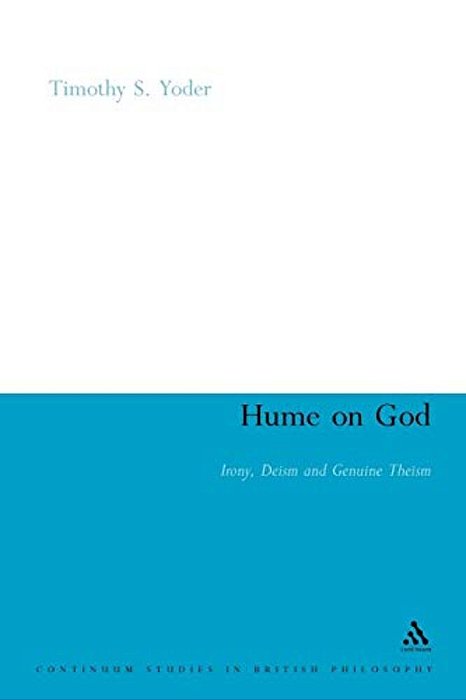 Hume On God: Irony, Deism And Genuine Theism-..
