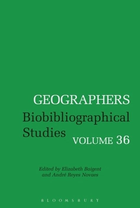 Geographers: Biobibliographical Studies, Volume 36-..