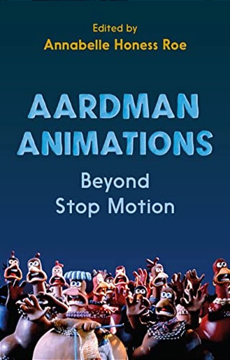 Aardman Animations: Beyond Stop-Motion-..