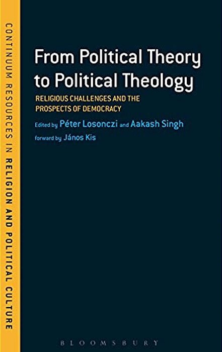 From Political Theory To Political Theology: Religious Challenges And The Prospects Of Democracy-..