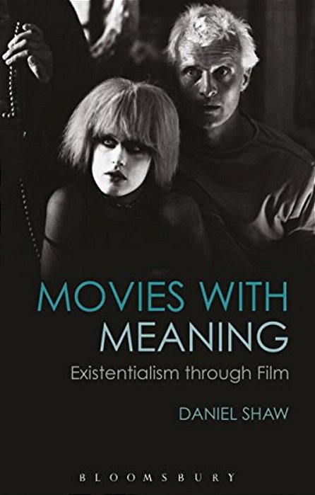 Movies With Meaning: Existentialism Through Film-..